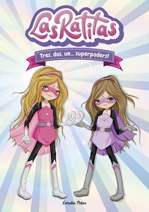 LAS RATITAS 1 TRES, DOS, UN... SUPERPODERS! | 9788418134395 | LAS RATITAS | Galatea Llibres | Llibreria online de Reus, Tarragona | Comprar llibres en català i castellà online