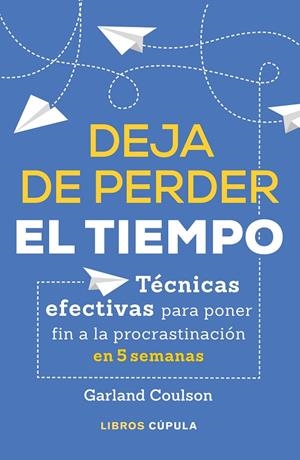 DEJA DE PERDER EL TIEMPO | 9788448026639 | COULSON, GARLAND | Galatea Llibres | Librería online de Reus, Tarragona | Comprar libros en catalán y castellano online