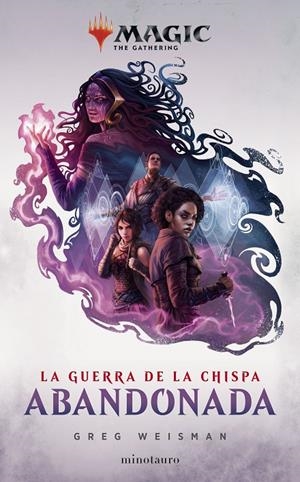 MAGIC. LA GUERRA DE LA CHISPA: ABANDONADA Nº2/2 | 9788445007969 | WEISMAN, GREG | Galatea Llibres | Librería online de Reus, Tarragona | Comprar libros en catalán y castellano online