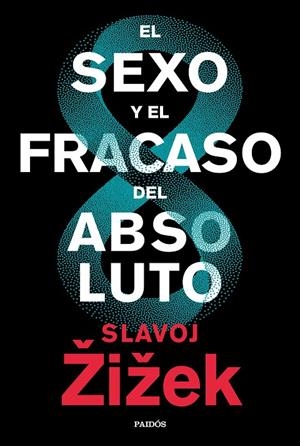 EL SEXO Y EL FRACASO DEL ABSOLUTO | 9788449336829 | ZIZEK, SLAVOJ | Galatea Llibres | Llibreria online de Reus, Tarragona | Comprar llibres en català i castellà online