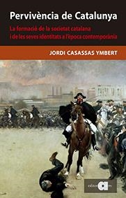 PERVIVENCIA DE CATALUNYA | 9788416260836 | CASASSAS YMBERT, JORDI | Galatea Llibres | Librería online de Reus, Tarragona | Comprar libros en catalán y castellano online
