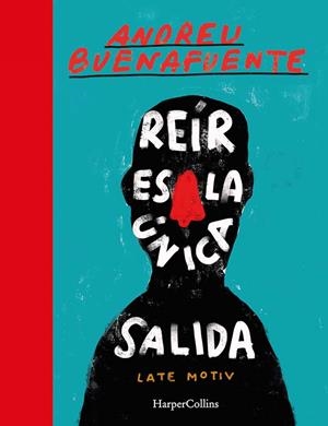 REIR ES LA UNICA SALIDA | 9788491394693 | BUENAFUENTE, ANDREU | Galatea Llibres | Llibreria online de Reus, Tarragona | Comprar llibres en català i castellà online