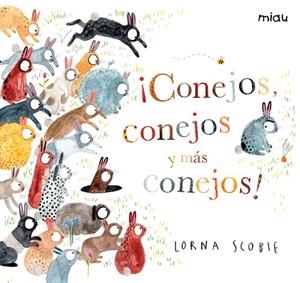 ¡CONEJOS, CONEJOS Y MÁS CONEJOS! | 9788416082315 | SCOBIE, LORNA | Galatea Llibres | Llibreria online de Reus, Tarragona | Comprar llibres en català i castellà online