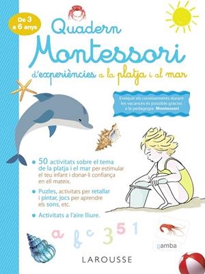 QUADERN MONTESSORI D'EXPERIÈNCIES A LA PLATJA I AL MAR | 9788418100345 | LAROUSSE | Galatea Llibres | Llibreria online de Reus, Tarragona | Comprar llibres en català i castellà online