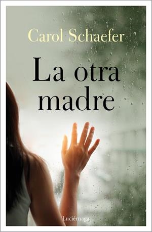 LA OTRA MADRE | 9788418015168 | SCHAEFER, CAROL | Galatea Llibres | Librería online de Reus, Tarragona | Comprar libros en catalán y castellano online