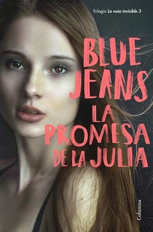 LA PROMESA DE LA JULIA. TRILOGIA LA NOIA INVISIBLE 3 | 9788466426350 | BLUE JEANS | Galatea Llibres | Llibreria online de Reus, Tarragona | Comprar llibres en català i castellà online