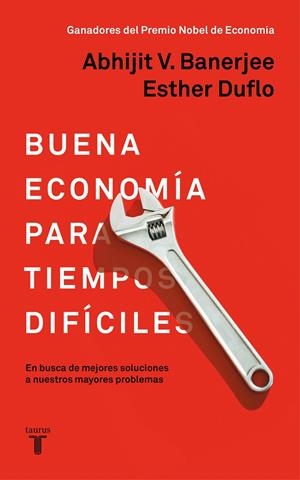 BUENA ECONOMÍA PARA TIEMPOS DIFÍCILES | 9788430619832 | DUFLO, ESTHER/BANERJEE, ABHIJIT | Galatea Llibres | Llibreria online de Reus, Tarragona | Comprar llibres en català i castellà online