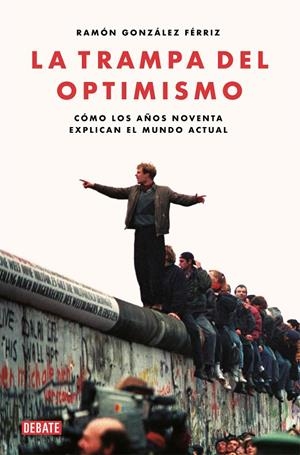 LA TRAMPA DEL OPTIMISMO | 9788417636821 | GONZÁLEZ FÉRRIZ, RAMÓN | Galatea Llibres | Llibreria online de Reus, Tarragona | Comprar llibres en català i castellà online