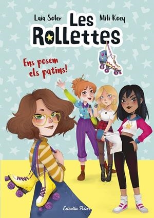 LES ROLLETTES 1. ENS POSEM ELS PATINS! | 9788418134227 | SOLER, LAIA | Galatea Llibres | Librería online de Reus, Tarragona | Comprar libros en catalán y castellano online