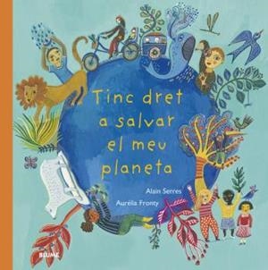 TINC DRET A SALVAR EL MEU PLANETA | 9788418075384 | SERRES, ALAIN | Galatea Llibres | Llibreria online de Reus, Tarragona | Comprar llibres en català i castellà online