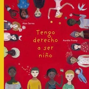 TENGO DERECHO A SER NIÑO | 9788418075421 | SERRES, ALAIN/FRONTY, AURÉLIA | Galatea Llibres | Llibreria online de Reus, Tarragona | Comprar llibres en català i castellà online