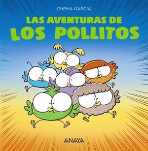 LAS AVENTURAS DE LOS POLLITOS | 9788469875049 | GARCÍA, CHEMA | Galatea Llibres | Llibreria online de Reus, Tarragona | Comprar llibres en català i castellà online