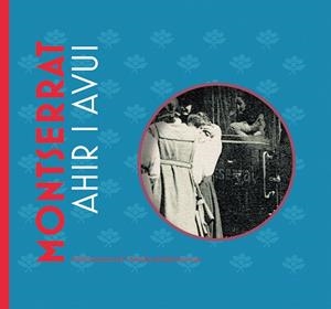 MONTSERRAT, AHIR I AVUI | 9788491910893 | DIVERSOS AUTORS | Galatea Llibres | Librería online de Reus, Tarragona | Comprar libros en catalán y castellano online