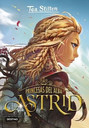 PRINCESAS DEL ALBA. ASTRID. TEA STILTON | 9788408227229 | Galatea Llibres | Llibreria online de Reus, Tarragona | Comprar llibres en català i castellà online