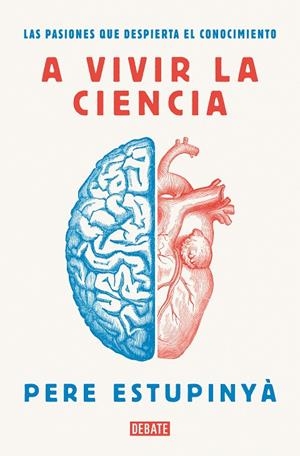 A VIVIR LA CIENCIA | 9788418006586 | ESTUPINYÀ, PERE | Galatea Llibres | Llibreria online de Reus, Tarragona | Comprar llibres en català i castellà online
