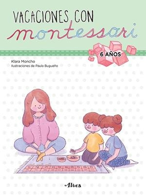 VACACIONES CON MONTESSORI - 6 AÑOS | 9788448855246 | MONCHO, KLARA/BUGUEÑO, PAULA | Galatea Llibres | Llibreria online de Reus, Tarragona | Comprar llibres en català i castellà online
