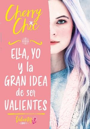 ELLA, YO Y LA GRAN IDEA DE SER VALIENTES | 9788418038686 | CHERRY CHIC | Galatea Llibres | Llibreria online de Reus, Tarragona | Comprar llibres en català i castellà online