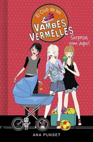 SURPRISE, SOM AQUÍ! (SÈRIE EL CLUB DE LES VAMBES VERMELLES 17) | 9788417922993 | PUNSET, ANA | Galatea Llibres | Llibreria online de Reus, Tarragona | Comprar llibres en català i castellà online