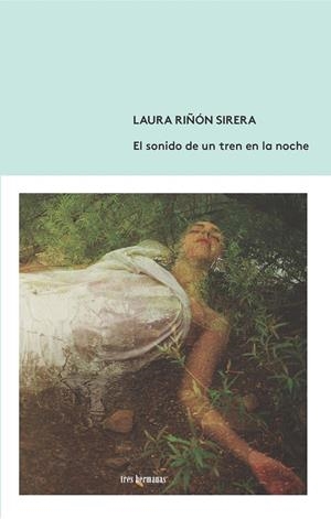 EL SONIDO DE UN TREN EN LA NOCHE | 9788412094381 | RIÑÓN SIRERA, LAURA | Galatea Llibres | Librería online de Reus, Tarragona | Comprar libros en catalán y castellano online