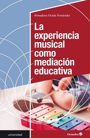 LA EXPERIENCIA MUSICAL COMO MEDIACIÓN EDUCATIVA | 9788418083686 | OCAÑA FERNÁNDEZ, ALMUDENA | Galatea Llibres | Llibreria online de Reus, Tarragona | Comprar llibres en català i castellà online