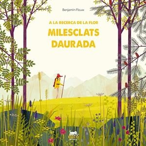 A LA RECERCA DE LA FLOR MILESCLATS DAURADA | 9788412103359 | FLOUW, BENJAMIN | Galatea Llibres | Llibreria online de Reus, Tarragona | Comprar llibres en català i castellà online