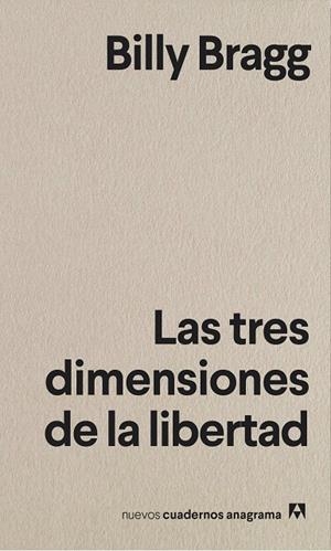 LAS TRES DIMENSIONES DE LA LIBERTAD | 9788433916372 | BRAGG, BILLY | Galatea Llibres | Librería online de Reus, Tarragona | Comprar libros en catalán y castellano online