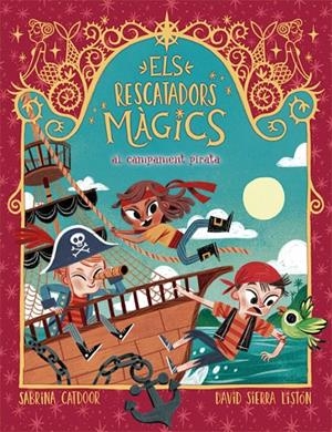 ELS RESCATADORS MÀGICS 4. AL CAMPAMENT PIRATA | 9788424666910 | CATDOOR, SABRINA | Galatea Llibres | Llibreria online de Reus, Tarragona | Comprar llibres en català i castellà online