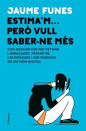 ESTIMA'M... PERÒ VULL SABER-NE MÉS | 9788466426640 | FUNES, JAUME | Galatea Llibres | Librería online de Reus, Tarragona | Comprar libros en catalán y castellano online