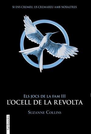 L'OCELL DE LA REVOLTA. ELS JOCS DE LA FAM 3 | 9788417515959 | SUZANNE COLLINS | Galatea Llibres | Llibreria online de Reus, Tarragona | Comprar llibres en català i castellà online