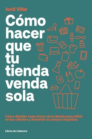 CÓMO HACER QUE TU TIENDA VENDA SOLA | 9788412139488 | VILLAR LLEONART, JORDI | Galatea Llibres | Llibreria online de Reus, Tarragona | Comprar llibres en català i castellà online