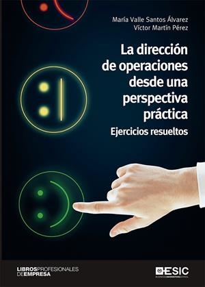 LA DIRECCIÓN DE OPERACIONES DESDE UNA PERSPECTIVA PRÁCTICA | 9788417914639 | SANTOS ÁLVAREZ, MARÍA VALLE/MARTÍN PÉREZ, VÍCTOR | Galatea Llibres | Llibreria online de Reus, Tarragona | Comprar llibres en català i castellà online