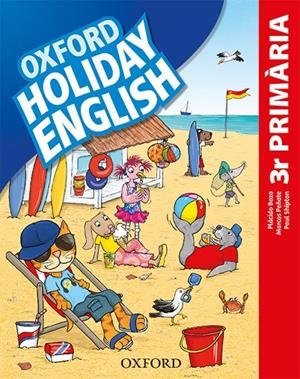HOLIDAY ENGLISH 3T PRIMARIA -EDICIÓ CATALÀ 2019- | 9780194546423 | BAZO, PLÁCIDO/PEÑATE, MARCOS/SHIPTON, PAUL | Galatea Llibres | Llibreria online de Reus, Tarragona | Comprar llibres en català i castellà online