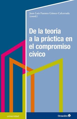 DE LA TEORÍA A LA PRÁCTICA EN EL COMPROMISO CÍVICO | 9788418083532 | FIUENTES GÓMEZ-CALCERRADA, JUAN LUIS | Galatea Llibres | Llibreria online de Reus, Tarragona | Comprar llibres en català i castellà online