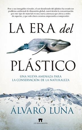 LA ERA DEL PLÁSTICO | 9788417547226 | LUNA FERNÁNDEZ, ALVARO | Galatea Llibres | Librería online de Reus, Tarragona | Comprar libros en catalán y castellano online