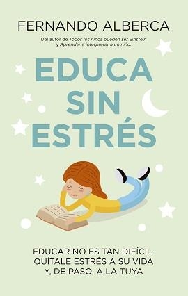 EDUCA SIN ESTRÉS | 9788415943815 | ALBERCA DE CASTRO, FERNANDO | Galatea Llibres | Librería online de Reus, Tarragona | Comprar libros en catalán y castellano online