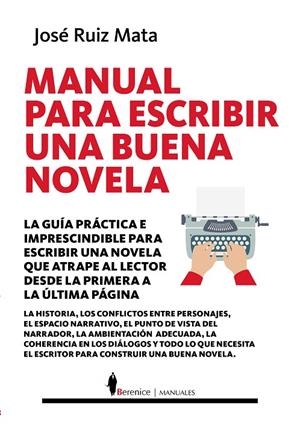 MANUAL PARA ESCRIBIR UNA BUENA NOVELA | 9788418205323 | RUIZ MATA, JOSE | Galatea Llibres | Librería online de Reus, Tarragona | Comprar libros en catalán y castellano online