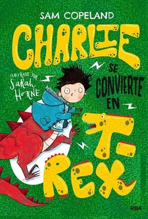 CHARLIE SE CONVIERTE EN T-REX | 9788427218659 | COPELAND, SAM | Galatea Llibres | Llibreria online de Reus, Tarragona | Comprar llibres en català i castellà online