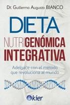DIETA NUTRIGENÓMICA INTEGRATIVA | 9788417581480 | BIANCO, GUILLERMO AUGUSTO | Galatea Llibres | Llibreria online de Reus, Tarragona | Comprar llibres en català i castellà online