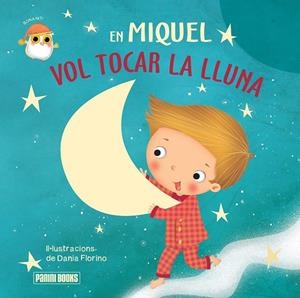 EN MIQUEL VOL TOCAR LA LLUNA | 9788413341613 | FLORINO, DANIA | Galatea Llibres | Llibreria online de Reus, Tarragona | Comprar llibres en català i castellà online