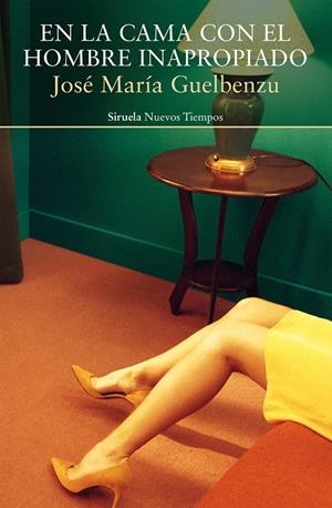 EN LA CAMA CON EL HOMBRE INAPROPIADO | 9788417996741 | GUELBENZU, JOSÉ MARÍA | Galatea Llibres | Librería online de Reus, Tarragona | Comprar libros en catalán y castellano online