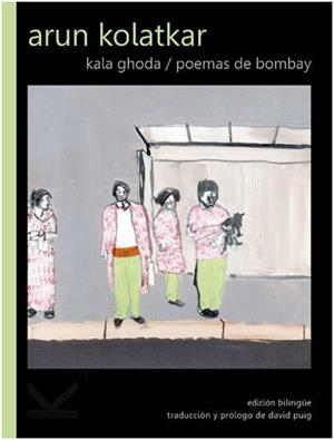 KALA GHODA: POEMAS DE BOMBAY | 9788412138030 | KOLATKAR, ARUN | Galatea Llibres | Llibreria online de Reus, Tarragona | Comprar llibres en català i castellà online