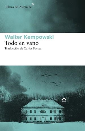 TODO EN VANO | 9788417977184 | KEMPOWSKI, WALTER | Galatea Llibres | Librería online de Reus, Tarragona | Comprar libros en catalán y castellano online