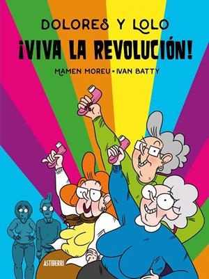 DOLORES Y LOLO 2. ¡VIVA LA REVOLUCIÓN! | 9788417575663 | MOREU, MAMEN/BATTY, IVAN | Galatea Llibres | Llibreria online de Reus, Tarragona | Comprar llibres en català i castellà online