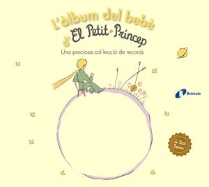 L'ÀLBUM DEL BEBÈ D'EL PETIT PRÍNCEP | 9788499063768 | DE SAINT-EXUPÉRY, ANTOINE | Galatea Llibres | Librería online de Reus, Tarragona | Comprar libros en catalán y castellano online