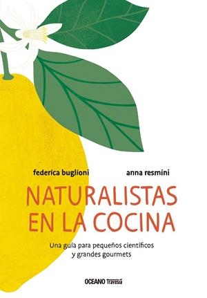 NATURALISTAS EN LA COCINA | 9786075571454 | BUGLIONI, FEDERICA/RESMINI, ANNA | Galatea Llibres | Llibreria online de Reus, Tarragona | Comprar llibres en català i castellà online
