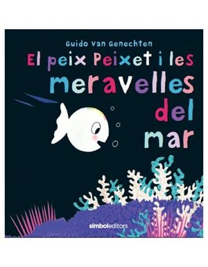 EL PEIX PEIXET I MERAVELLES DEL MAR | 9788415315742 | VAN GENETCHEN, GUIDO | Galatea Llibres | Llibreria online de Reus, Tarragona | Comprar llibres en català i castellà online