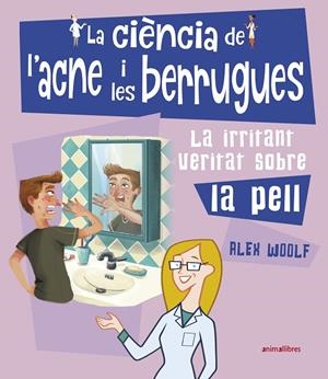 LA CIÈNCIA DE L'ACNE I LES BERRUGUES | 9788417599553 | WOOLF, ALEX | Galatea Llibres | Librería online de Reus, Tarragona | Comprar libros en catalán y castellano online