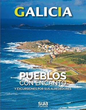GALICIA. PUEBLOS CON ENCANTO Y EXCURSIONES POR SUS ALREDEDORES | 9788482167152 | RIAL COMESAÑA, ANXO | Galatea Llibres | Llibreria online de Reus, Tarragona | Comprar llibres en català i castellà online