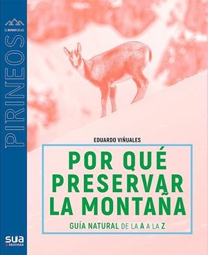 PIRINEOS ¿POR QUÉ PRESERVAR LA MONTAÑA? | 9788482167428 | VIÑUALES, EDUARDO | Galatea Llibres | Llibreria online de Reus, Tarragona | Comprar llibres en català i castellà online