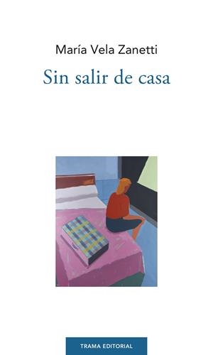 SIN SALIR DE CASA | 9788412049350 | VELA ZANETTI, MARIA | Galatea Llibres | Llibreria online de Reus, Tarragona | Comprar llibres en català i castellà online